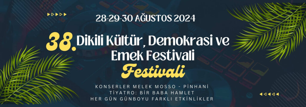 38. Dikili Kültür Demokrasi ve Emek Festivali